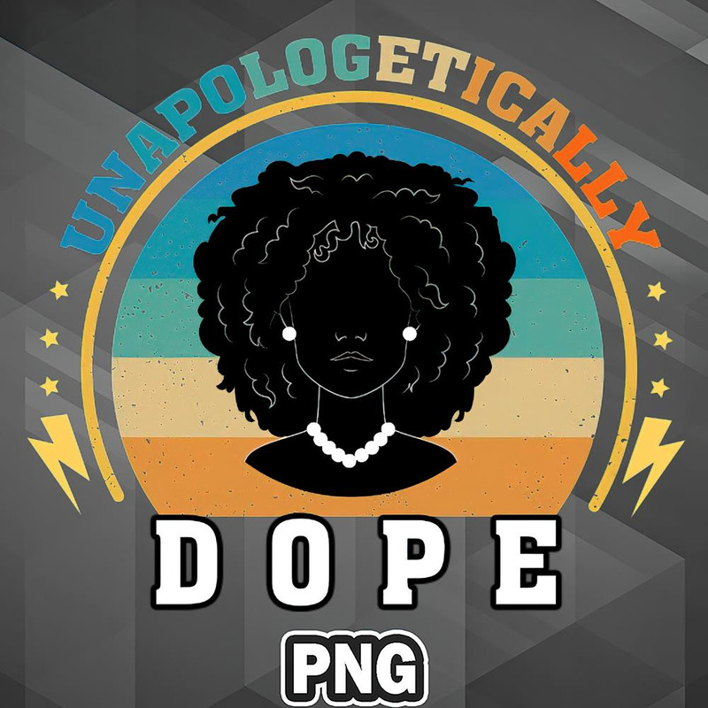 MER1107231317716-African PNG Unapologetically Dope PNG For Sublimation Print.jpg