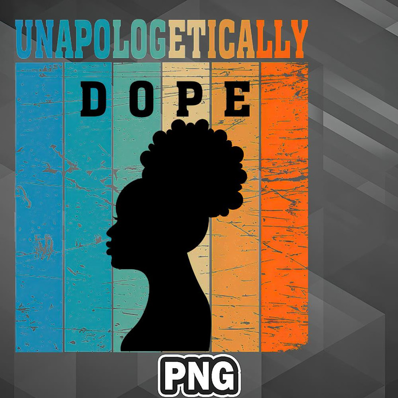 MER1107231317717-African PNG Unapologetically Dope PNG For Sublimation Print.jpg