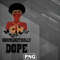 MER1107231317719-African PNG Unapologetically Dope PNG For Sublimation Print.jpg