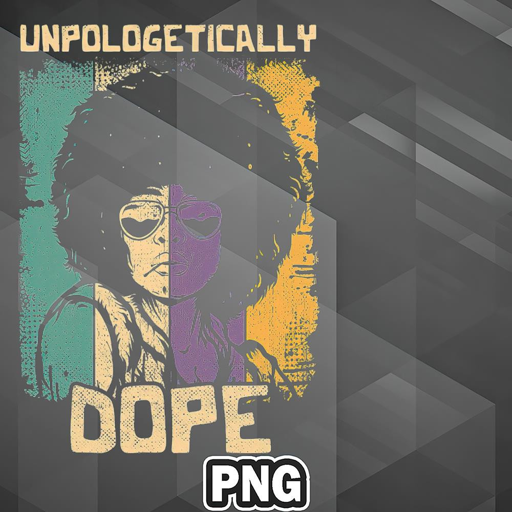 MER1107231317720-African PNG Unapologetically Dope Black Pride African Afro PNG For Sublimation Print.jpg