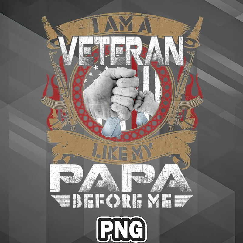 VTG0607230841146-Veteran PNG I Am A Veteran Like My Papa Before Me PNG For Sublimation Print_PNG_Design.jpg