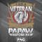 VTG0607230841147-Veteran PNG I Am A Veteran Like My Papaw Before Me PNG For Sublimation Print_PNG_Design.jpg
