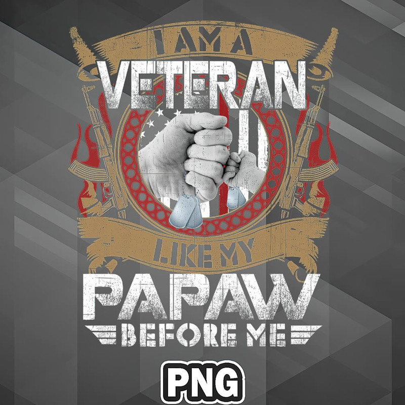 VTG0607230841147-Veteran PNG I Am A Veteran Like My Papaw Before Me PNG For Sublimation Print_PNG_Design.jpg