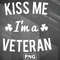 VT0607230739458-Army PNG Kiss Me Im A Veteran PNG For Sublimation Print.jpg