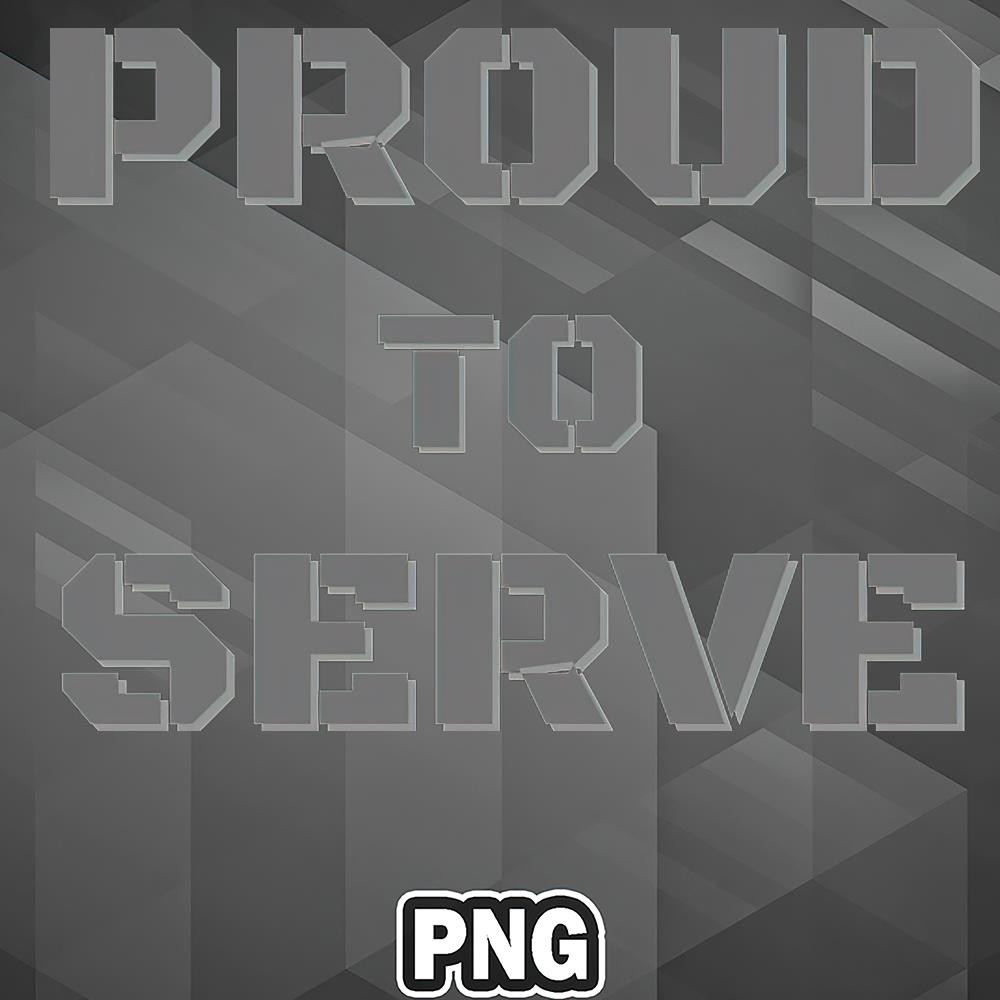 VT0607230739595-Army PNG Proud to Serve PNG For Sublimation Print.jpg