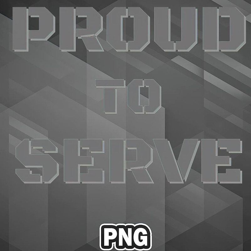 VT0607230739595-Army PNG Proud to Serve PNG For Sublimation Print.jpg