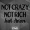 AS1007231309561-Asian PNG Not Crazy Not Rich Just Asian Black Word Funny Slogan PNG For Sublimation Print.jpg
