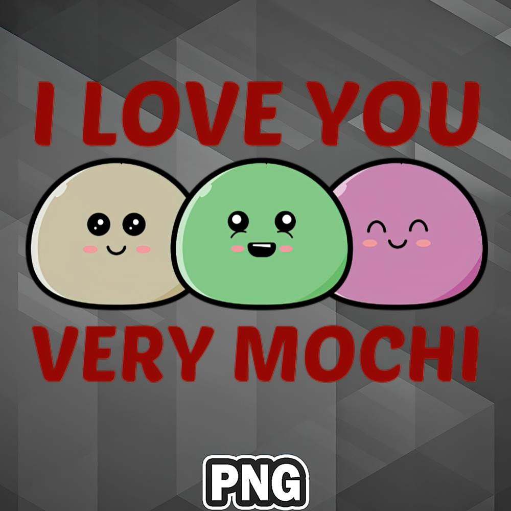 ASC100723132357-Asian PNG I Love You Very Mochi - Mochi Pun Asia Country Culture PNG For Sublimation Print.jpg