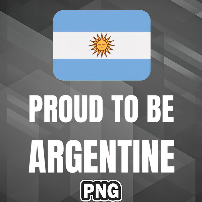 PBA1007231320260-Asian PNG Proud To Be Argentine Asia Country Culture PNG For Sublimation Print.jpg