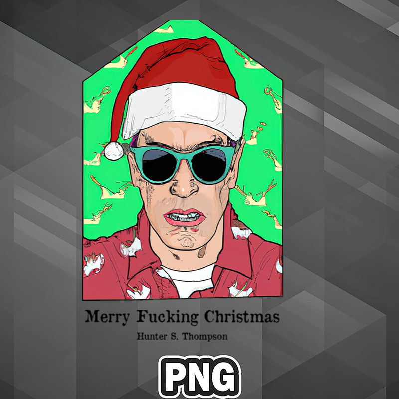 ATF0607231031365-Artist PNG Hunter S Thompson - Merry Fcking Christmas PNG For Sublimation Print.jpg