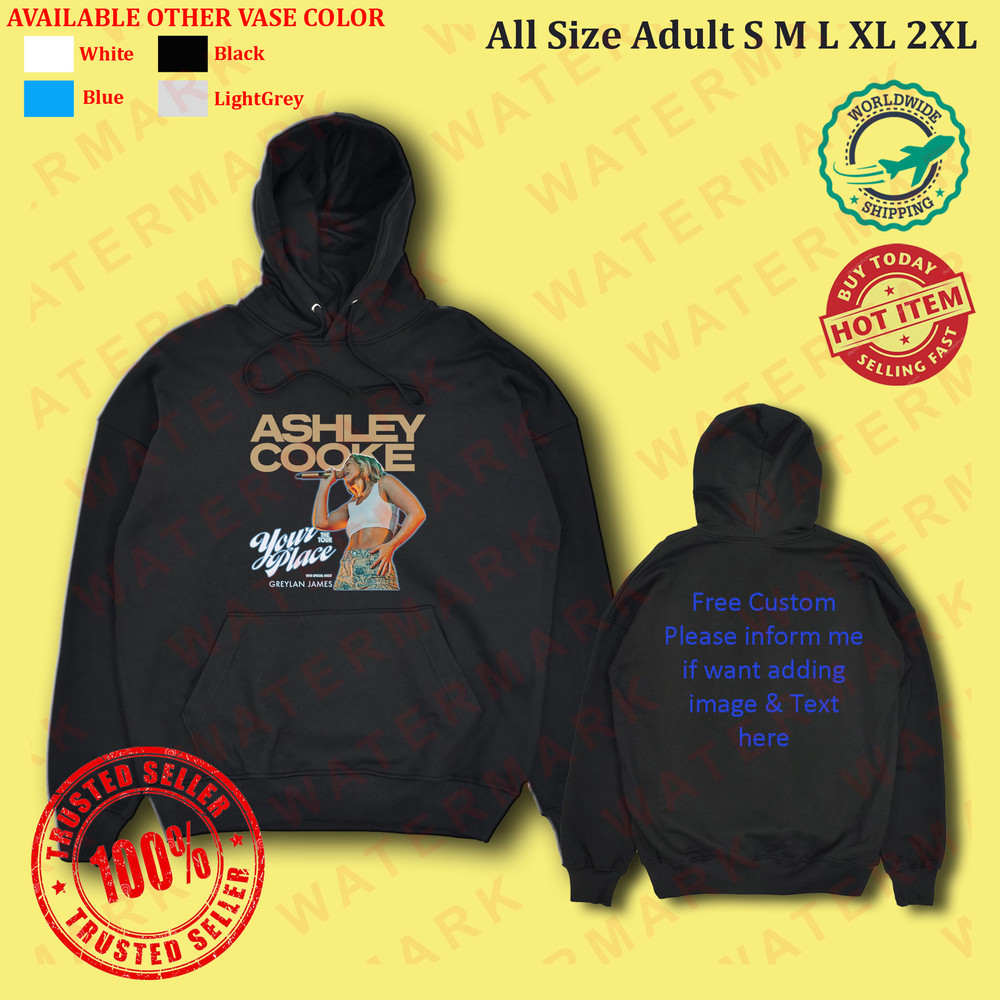 ASHLEY COOKE YOUR PLACE THE WITH SPECIAL GUEST GREYLAN JAMES TOUR 2024 Hoodie 1 0