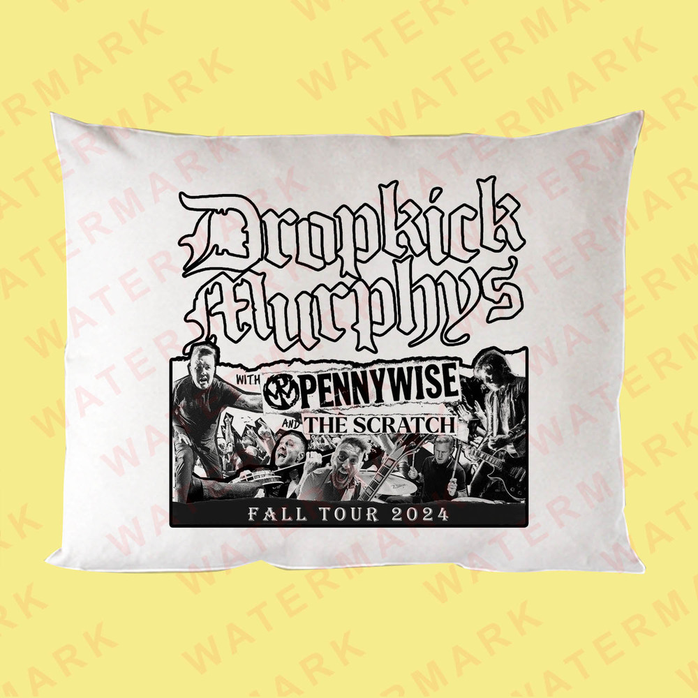 DROPKICK MURPHYS WITH PENNYWISE AND THE SCRATCH FALL TOUR 2024 Pillow Cases 1 0