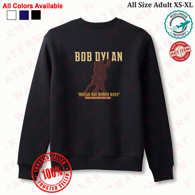 BOB DYLAN ROUGH AND ROWDY WAYS WORLD WIDE TOUR 20212024 Sweatshirt 0