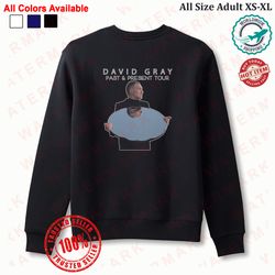david gray past & present world tour 2025 sweatshirt