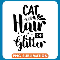 cat hair is my glitter stars png