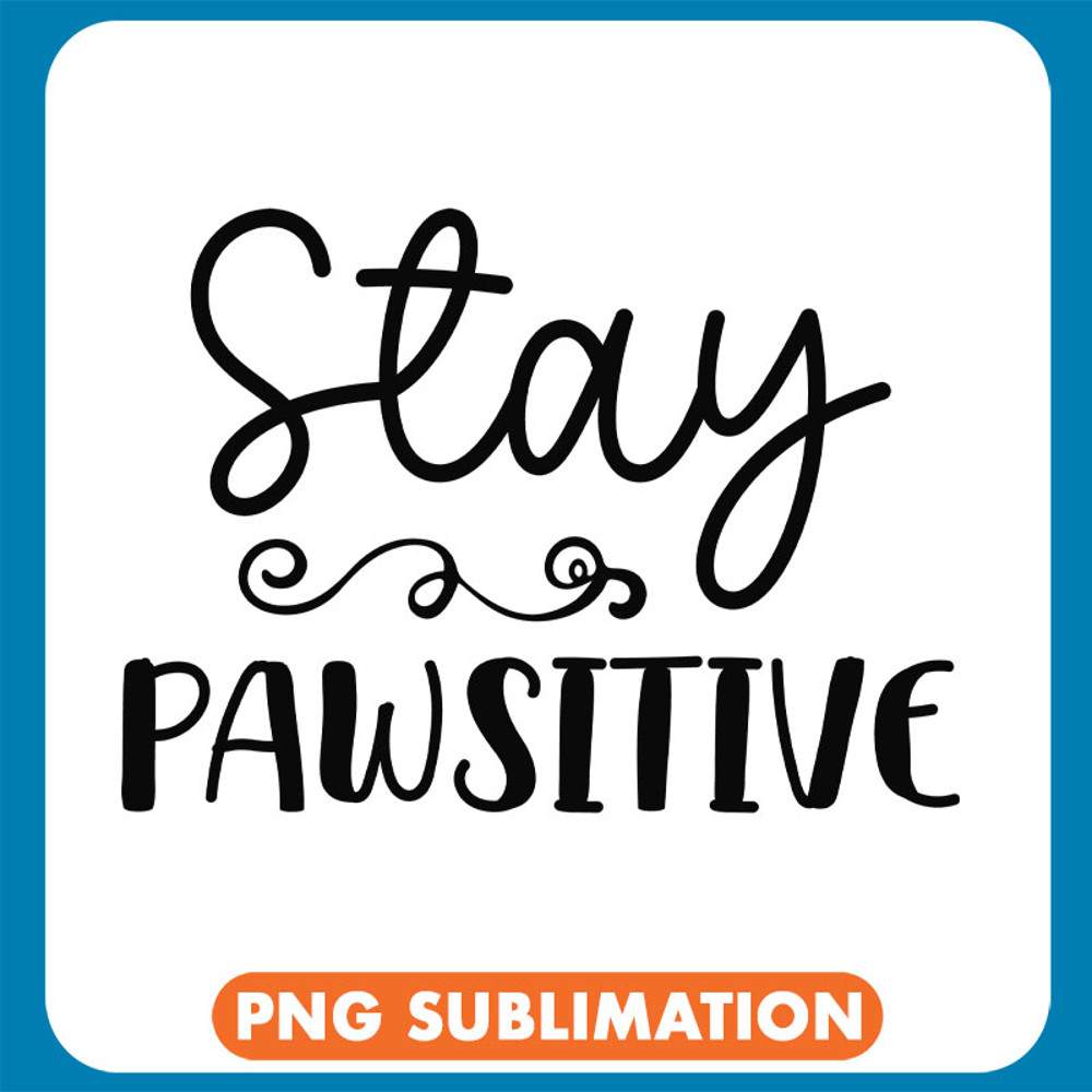 Stay Pawsitive Black copy .jpg