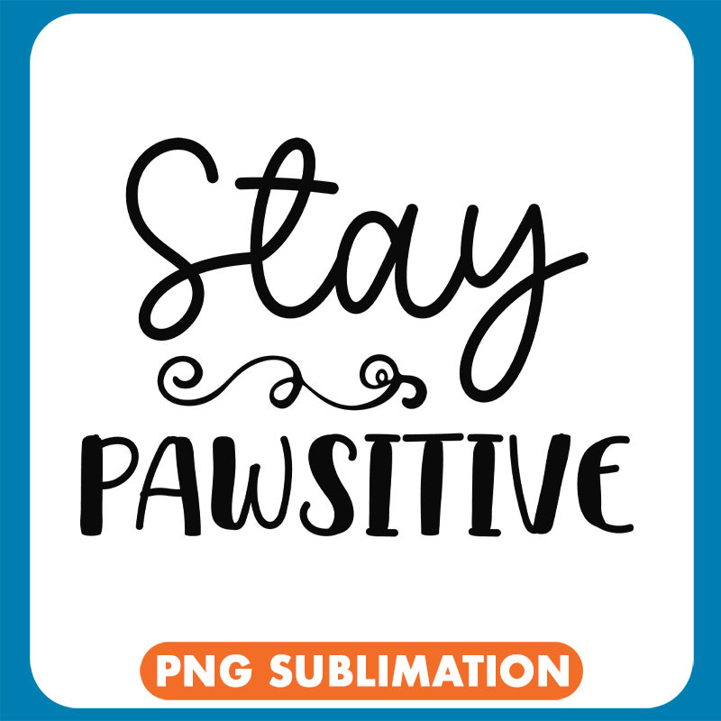Stay Pawsitive Black copy .jpg