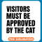 Visitors Must Be Approved By The Cat Cute Cat copy .jpg