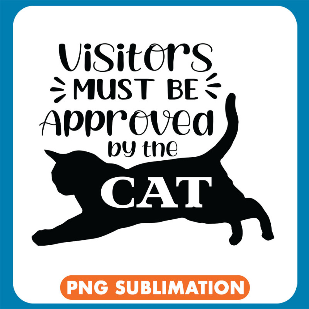 Visitors Must Be Approved By The Cat Jumping Cat Silhouette copy .jpg