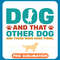 All I Need Is This Dog And That Other Dog Funny copy .jpg