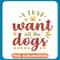 I Just Want All The Dogs Funny copy .jpg