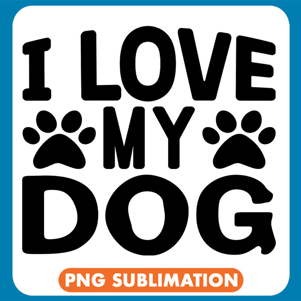 I Love My Dog copy .jpg