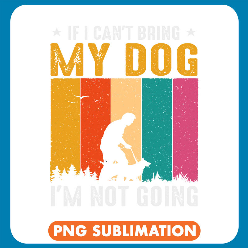 If I Can_T Bring My Dog I_M Not Going Silhouette copy .jpg