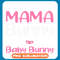 Mama Bunny Baby Bunny copy .jpg