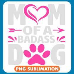 mom of a badass dog png