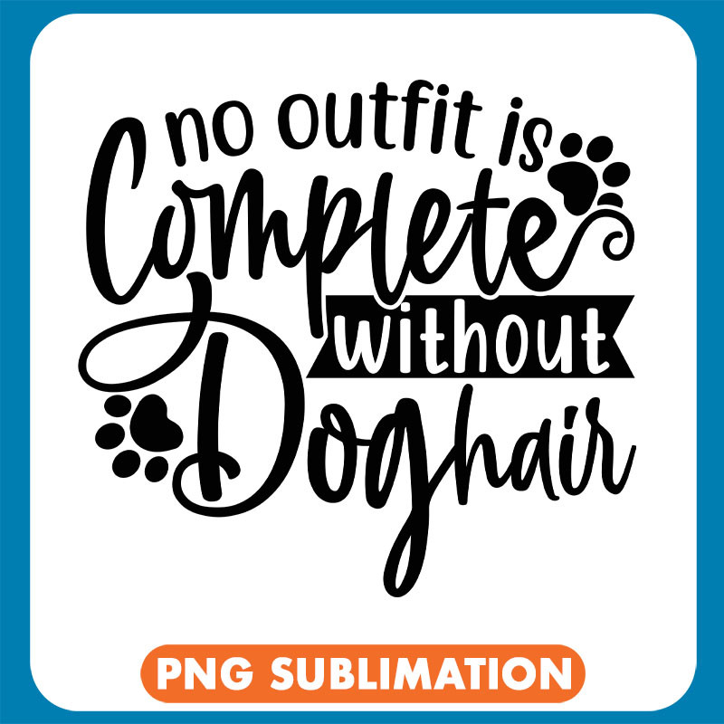 No Outfit Is Complete Without Dog Hair copy .jpg