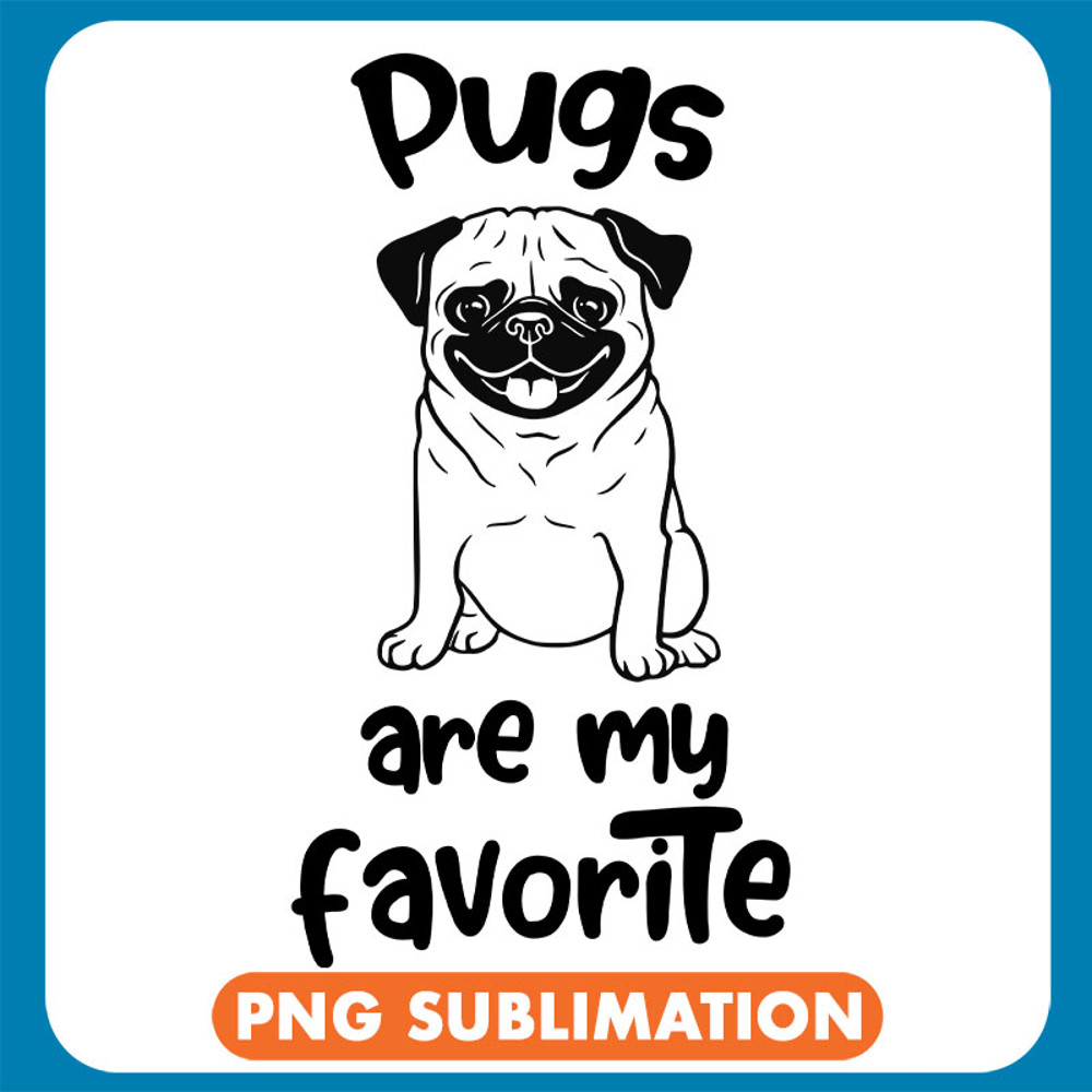 Pugs Are My Favorite Black copy .jpg