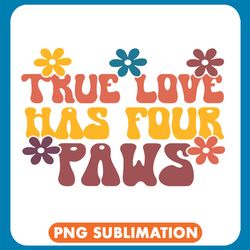 true love has four paws png