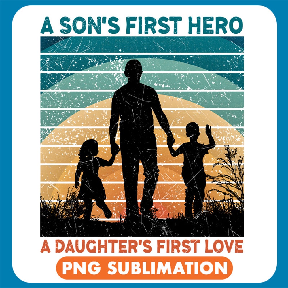 A Son_s First Hero A Daughter_s First Love copy .jpg