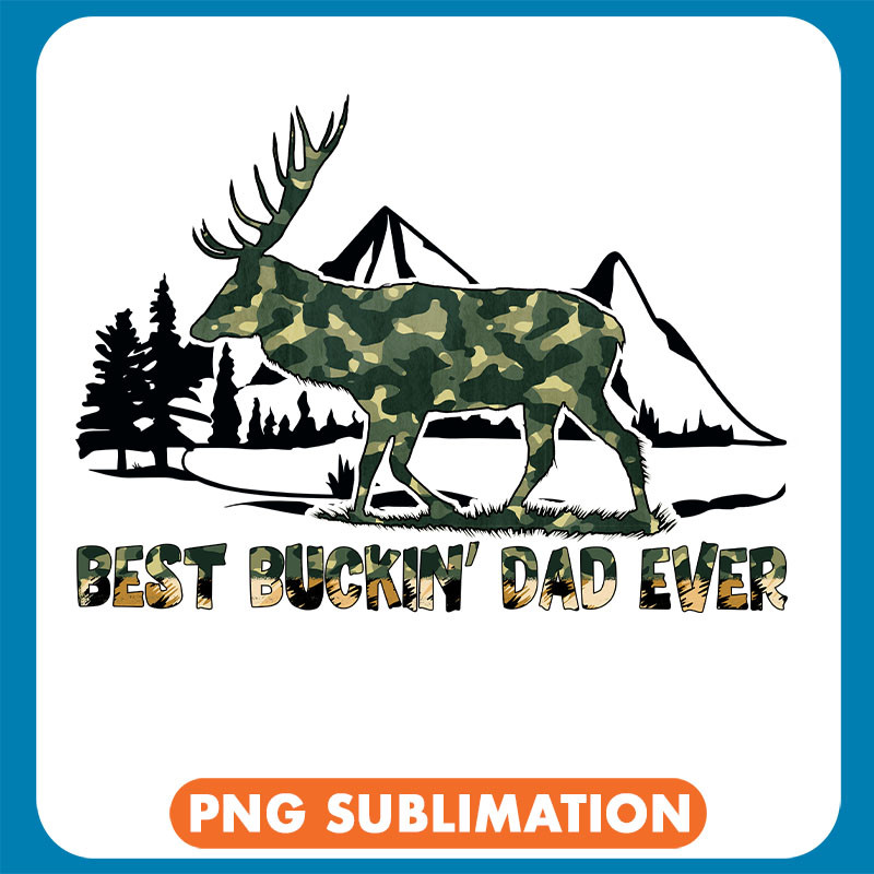 Best Buckin Dad Ever Deer Hunting copy .jpg