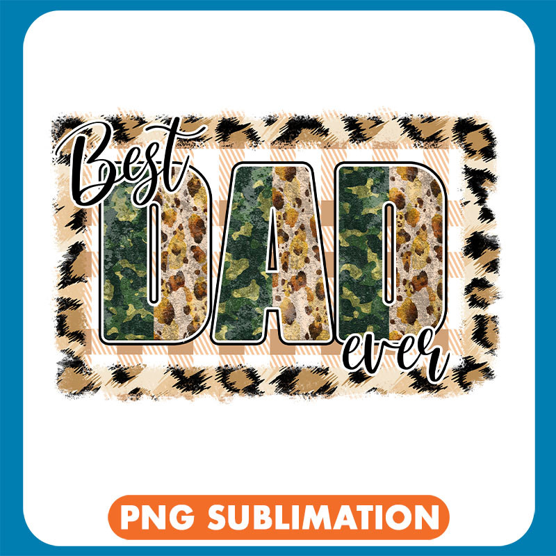 Best Dad Ever Camo Leopard copy .jpg