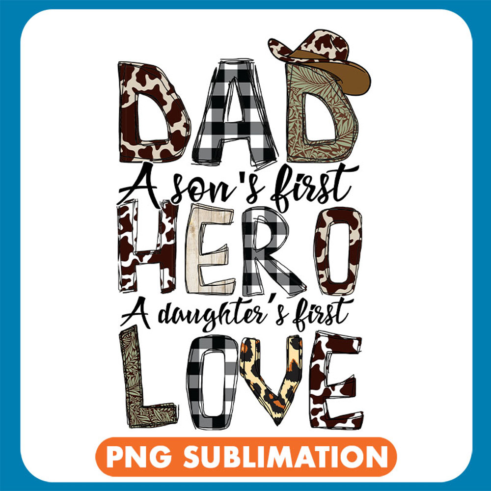 Dad A Son_s First Hero A Daughter_s First Love Cowboy copy .jpg