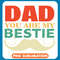 Dad You Are My Bestie Mustache copy .jpg