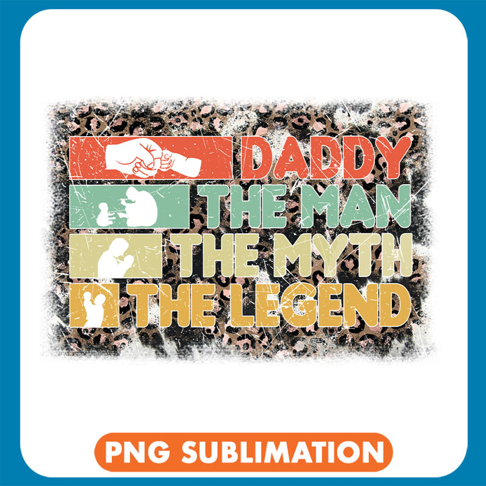 Daddy The Man The Myth The Legend copy .jpg