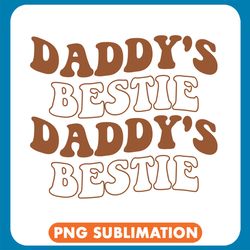 daddy's bestie png