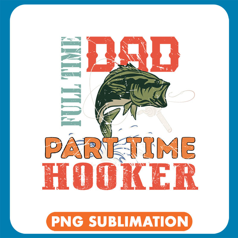 Full Time Dad Part Time Hooker copy .jpg