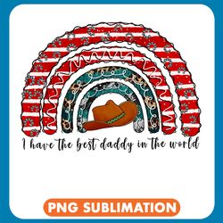 i have the best daddy in the world rainbow png