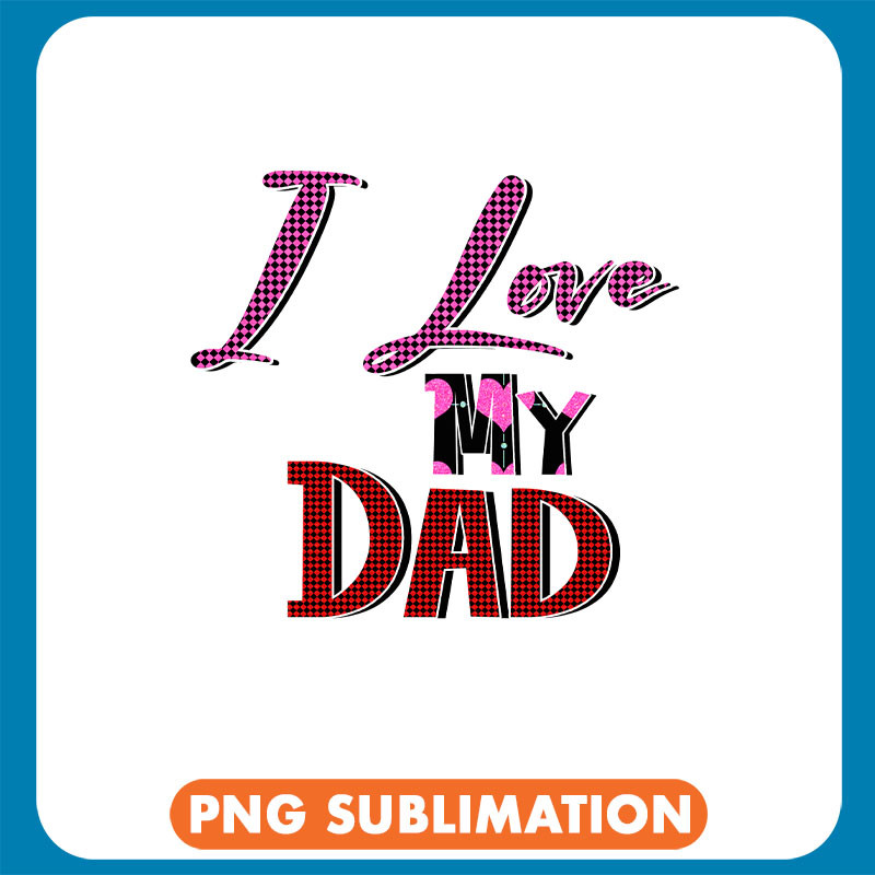 I Love My Dad (2) copy .jpg