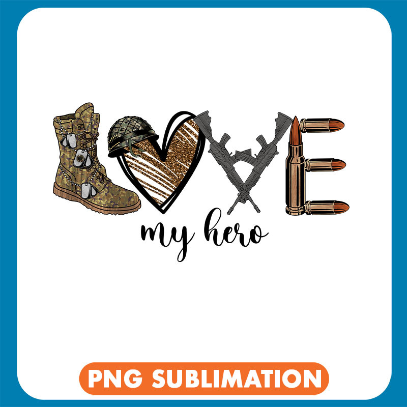 Love My Hero Army Soldier Camoflage copy .jpg
