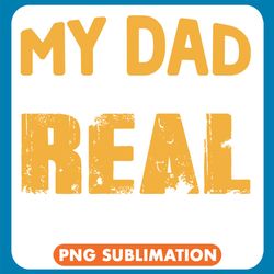 my dad is my real hero png