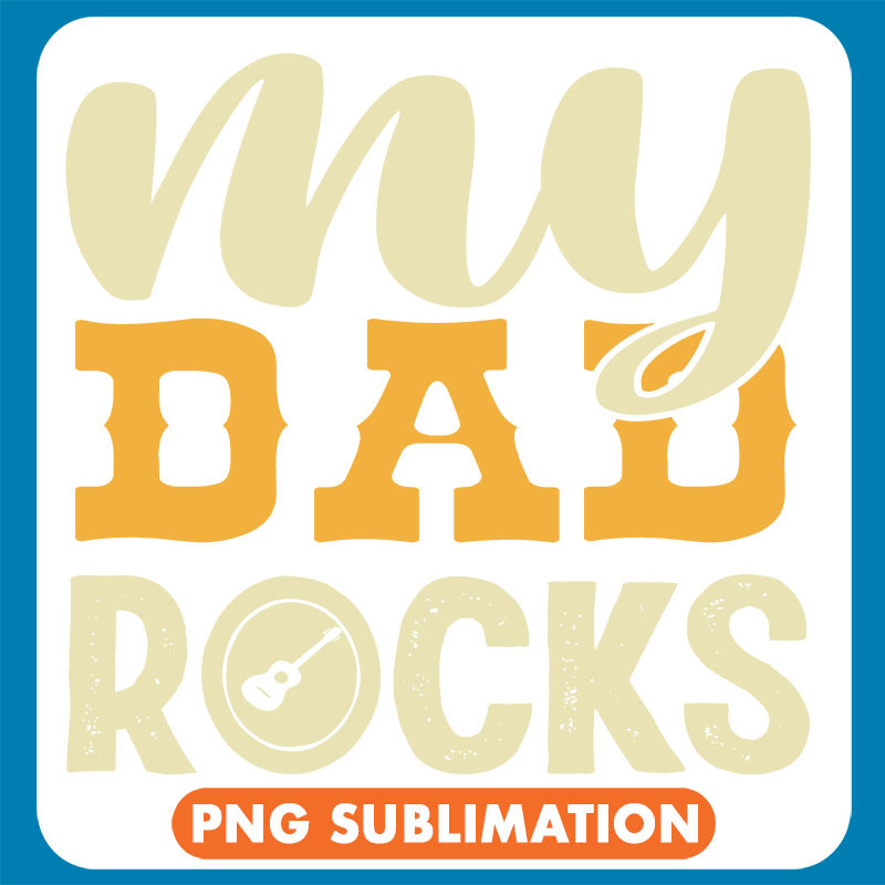 My Dad Rocks Light Color copy .jpg