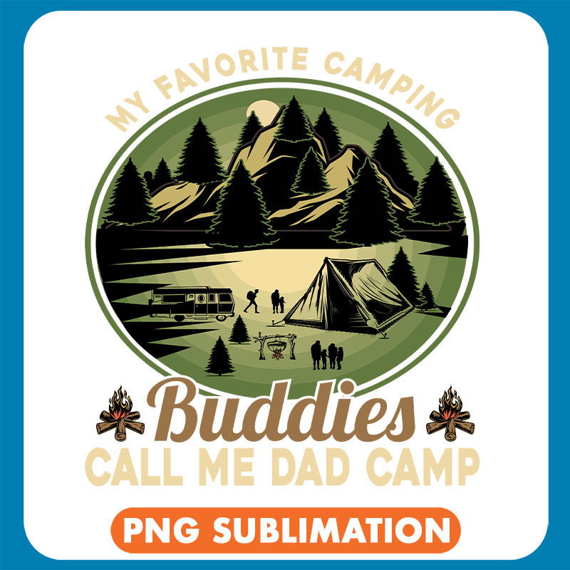 My Favorite Camping Buddies Call Me Dad Camp copy .jpg
