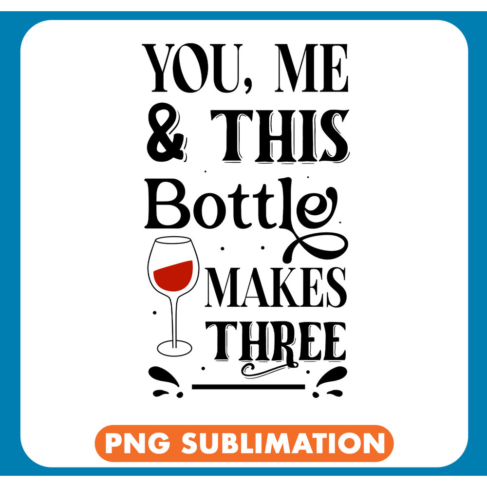 NGD010-B019 - 14 You me & this bottle makes three copy .jpg