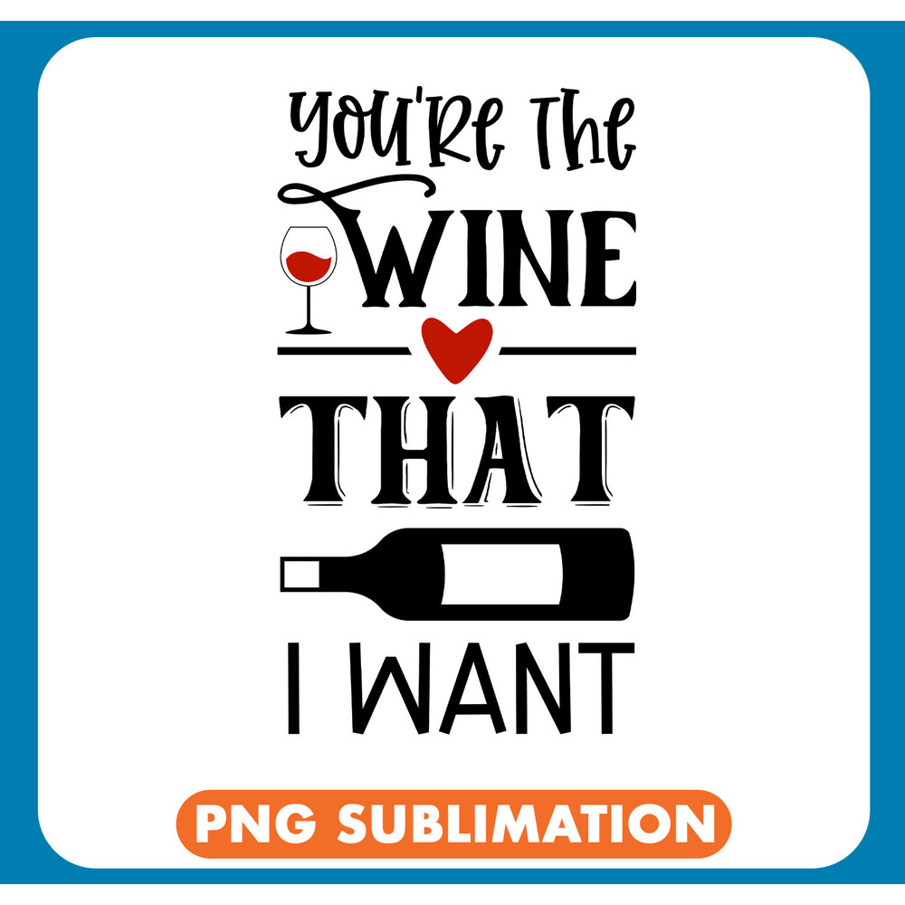 NGD010-B019 - 3 Youre the wine that i want copy .jpg