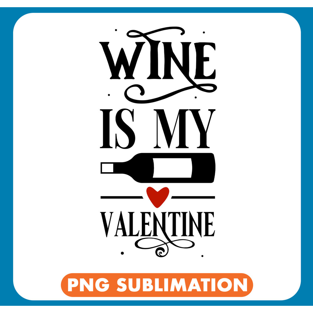 NGD010-B019 - 9 Wine is my valentine copy .jpg