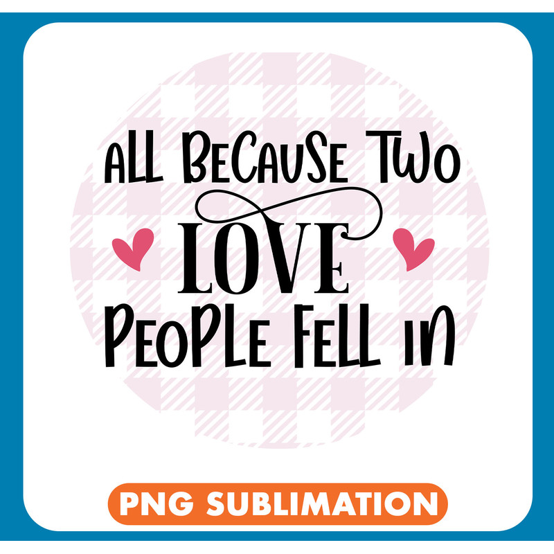 NGD011-B054 - 9 All because two love people copy .jpg